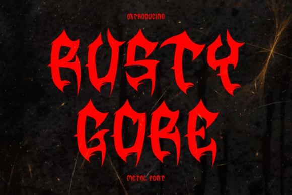 Rusty Gore: A Typeface Forged in Fire and Rebellion